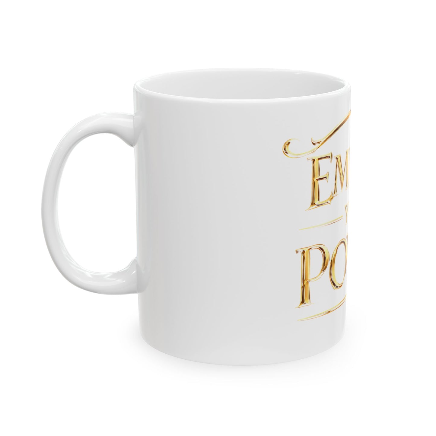 Embody Your Power Ceramic Mug, (11oz, 15oz)